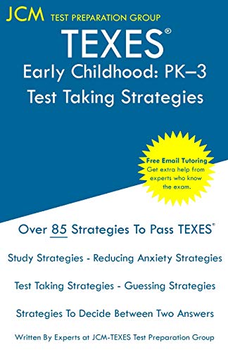 TEXES Early Childhood PK-3 Test Taking Strategies: Free Online Tutoring - New Edition - The latest strategies to pass your exam.
