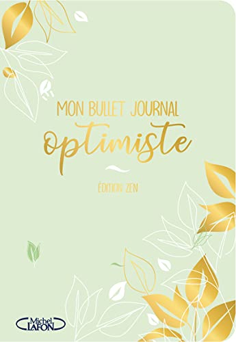 Mon bullet journal optimiste - Édition zen: Edition zen