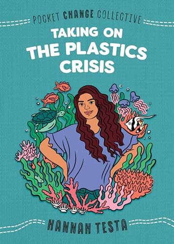 Taking on the Plastics Crisis (Pocket Change Collective) von Penguin Workshop
