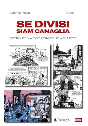 Se divisi siam canaglia. Storia della cooperazione a fumetti (Contemporanea) von Edizioni Pendragon