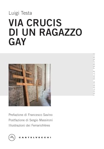 Via Crucis di un ragazzo gay (Teologia dalle periferie)