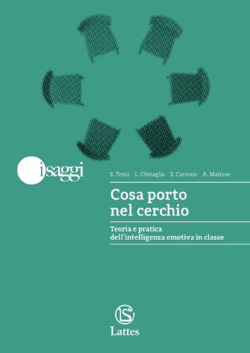 Cosa porto nel cerchio: Teoria e pratica dell'intelligenza emotiva in classe von Lattes POD