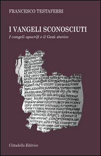 I vangeli sconosciuti. I vangeli apocrifi e il Gesù storico (Varia) von VARIA