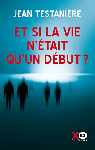 Et si la vie n'était qu'un début ? Et si la vie n'était qu'un début ? von XO