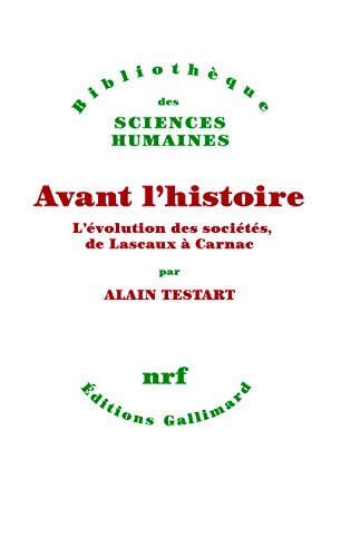 Avant l'histoire: L'évolution des sociétés, de Lascaux à Carnac