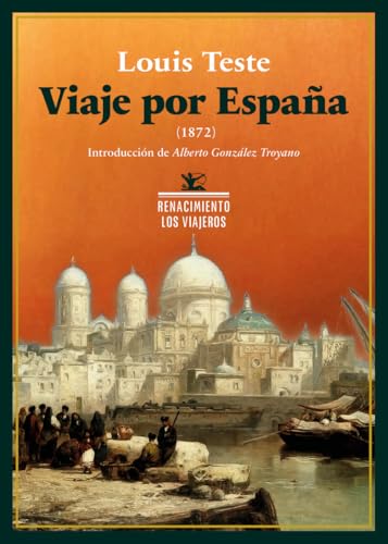 Viaje por España (1872) (Los viajeros, Band 58) von Editorial Renacimiento