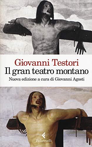 Il «Gran teatro montano». Saggi su Gaudenzio Ferrari (Varia)