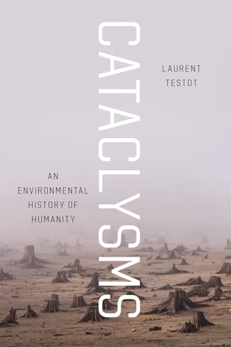 Cataclysms - An Environmental History of Humanity