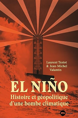 El Niño : histoire et géopolitique d'une bombe climatique von NOUVEAU MONDE