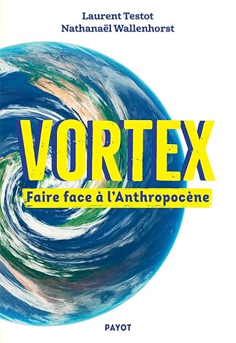 Vortex: Faire face à l'Anthropocène von PAYOT