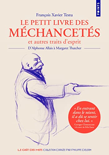 Le Petit livre des méchancetés et autres traits d'esprit: D'Alphonse Allais à Margaret Thatcher von POINTS