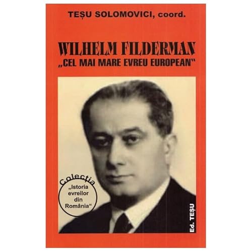Wilhelm Filderman. Cel Mai Mare Evreu European von Tesu