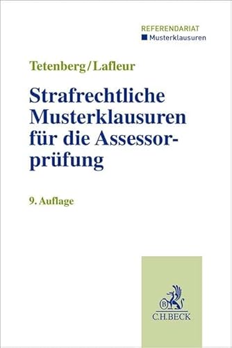 Strafrechtliche Musterklausuren für die Assessorprüfung (Musterklausuren: Referendariat)