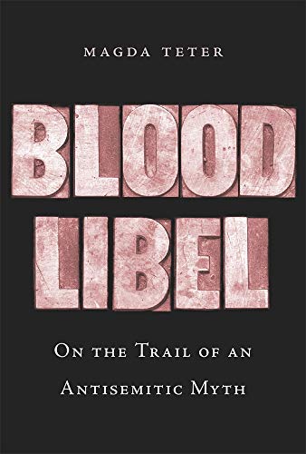 Blood Libel: On the Trail of an Antisemitic Myth von Harvard University Press