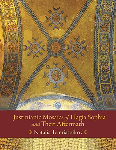 Justinianic Mosaics of Hagia Sophia and Their Aftermath (Dumbarton Oaks Studies, Band 47)