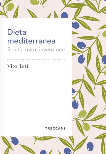 Dieta mediterranea. Realtà, mito, invenzione (Voci)