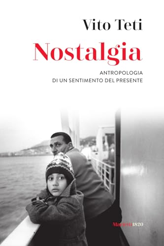 Nostalgia. Antropologia di un sentimento del presente (Le giraffe, Band 1) von LE GIRAFFE