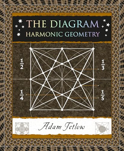 The Diagram: Harmony in Geometry (Wooden Books)