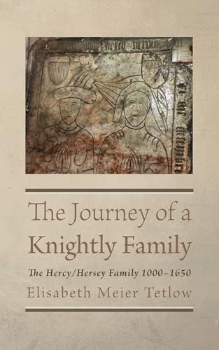 The Journey of a Knightly Family: The Hercy/Hersey Family 1000-1650 von Wipf and Stock