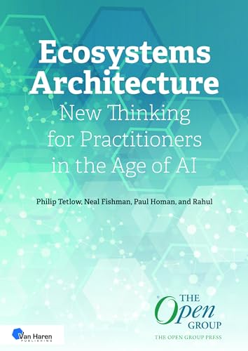 Ecosystems Architecture: New Thinking for Practitioners in the Age of AI (The Open Group Press) von Van Haren Publishing