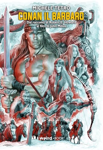 Conan il barbaro. Dai racconti di Robert E. Howard al film di John Milius von Weird Book