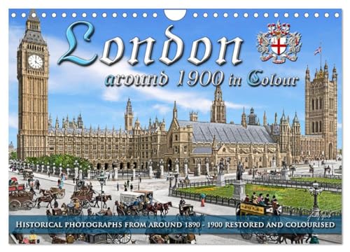London around 1890-1900 - photos restored and colourised (Wandkalender 2024 DIN A4 quer), CALVENDO Monatskalender: The historical London around the year 1890 to 1900 comes to life in vivid colours. von CALVENDO