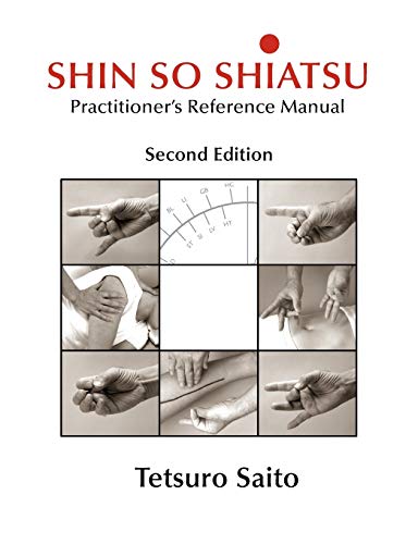 Shin So Shiatsu: Healing the Deeper Meridian Systems - Practitioner's Reference Manual, Second Edition