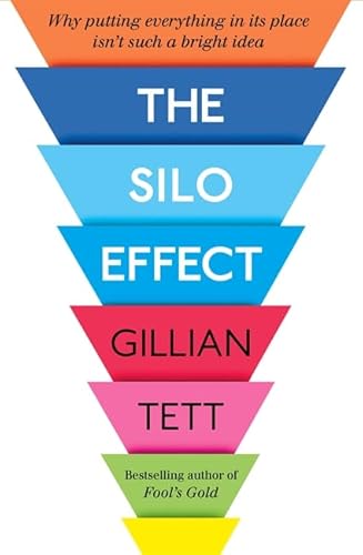 The Silo Effect: Why Putting Everything in its Place isn't Such a Bright Idea