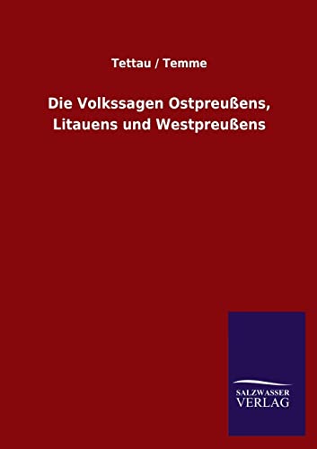 Die Volkssagen Ostpreußens, Litauens und Westpreußens von Salzwasser-Verlag GmbH