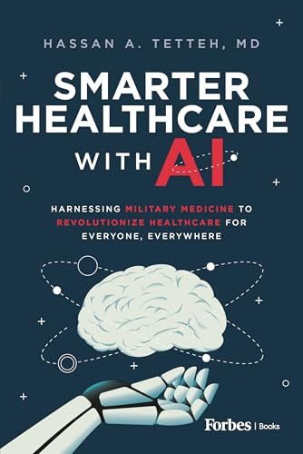 Smarter Healthcare with AI: Harnessing Military Medicine to Revolutionize Healthcare for Everyone, Everywhere Smarter Healthcare with AI: Harnessing Military Medicine to Revolutionize Healthcare for Everyone, Everywhere von Forbes Books