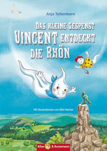 Das kleine Gespenst Vincent entdeckt die Rhön von Kinderbuchverlag Biber & Butzemann