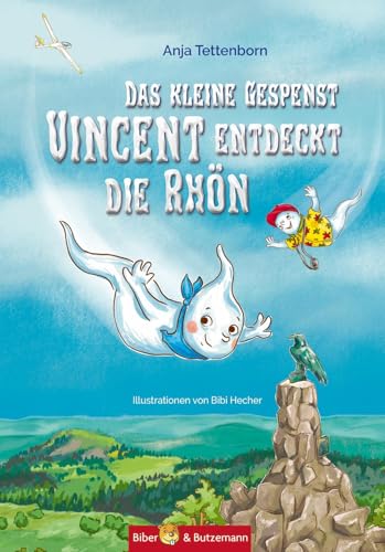 Das kleine Gespenst Vincent entdeckt die Rhön von Biber & Butzemann