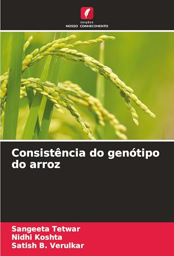 Consistência do genótipo do arroz: DE von Edições Nosso Conhecimento