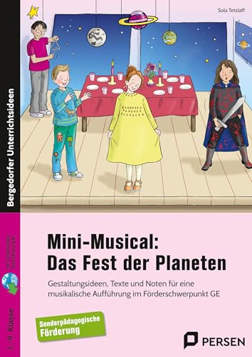Mini-Musical: Das Fest der Planeten: Gestaltungsideen, Texte und Noten für eine musikalische Aufführung im Förderschwerpunkt GE (1. bis 9. Klasse) von Persen Verlag i.d. AAP