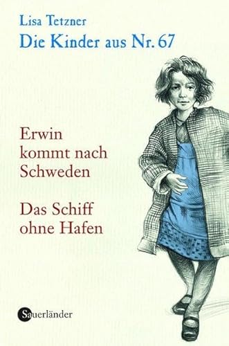 Die Kinder aus Nr. 67: Band 2: Erwin kommt nach Schweden / Das Schiff ohne Hafen Die Kinder aus Nr. 67: Band 2: Erwin kommt nach Schweden / Das Schiff ohne Hafen von Fischer Sauerländer