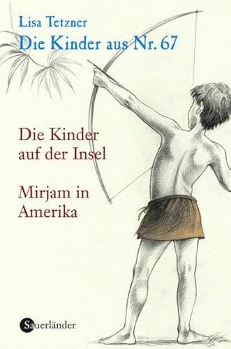 Die Kinder aus Nr. 67: Band 3: Die Kinder auf der Insel / Mirjam in Amerika von Fischer Sauerländer
