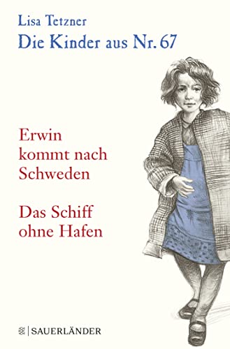 Die Kinder aus Nr. 67: Erwin kommt nach Schweden / Das Schiff ohne Hafen