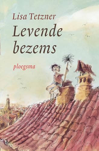 Levende bezems (Ploegsma kinder- & jeugdboeken) von Ploegsma