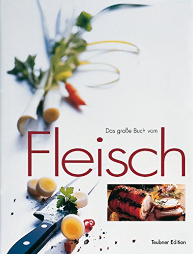 Das große Buch vom Fleisch (Teubner Edition)