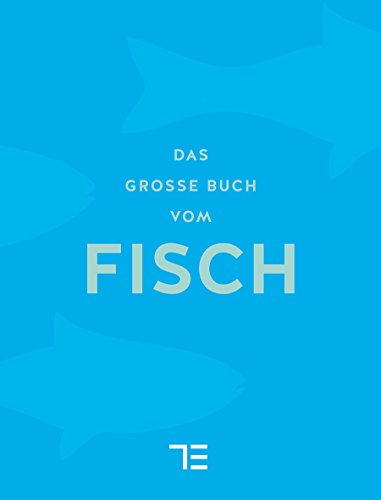 Das große Buch vom Fisch (Sonderleistungen) von Teubner, ein Imprint von GRÄFE UND UNZER Verlag GmbH