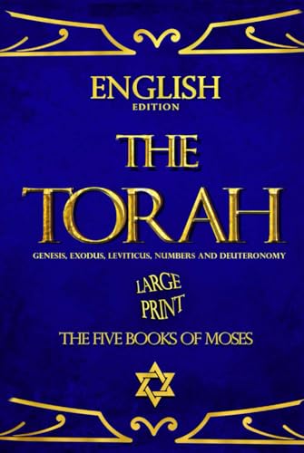The Torah in English :Also called the Pentateuch) The Five Books Of Moses ... Genesis Exodus, Leviticus, Numbers and Deuteronomy von Independently published