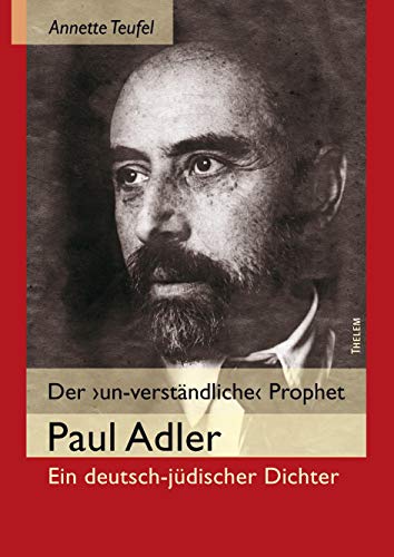 Der 'unverständliche' Prophet: Paul Adler, ein deutsch-jüdischer Dichter (Lesecher - Judentum in Mitteleuropa)