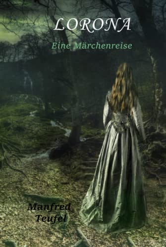 Lorona: Eine Märchenreise von Independently published