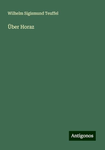Über Horaz von Antigonos Verlag