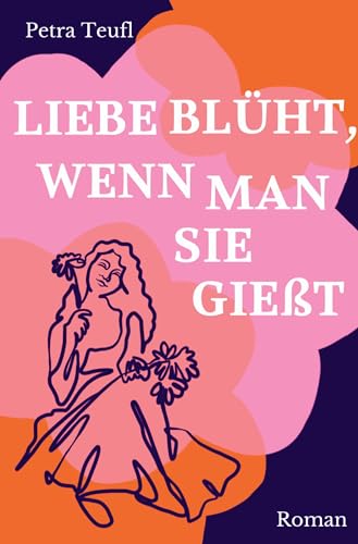 Liebe blüht, wenn man sie gießt von tolino media
