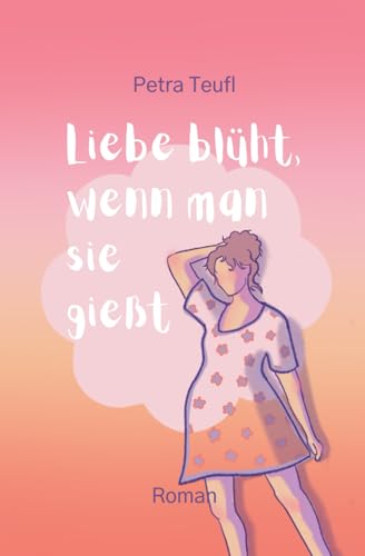Liebe blüht, wenn man sie gießt: Ein humorvoller Liebesroman, in dem die Vertrauensfrage gestellt wird.