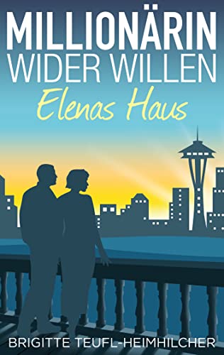 Millionärin wider Willen - Elenas Haus von Books on Demand