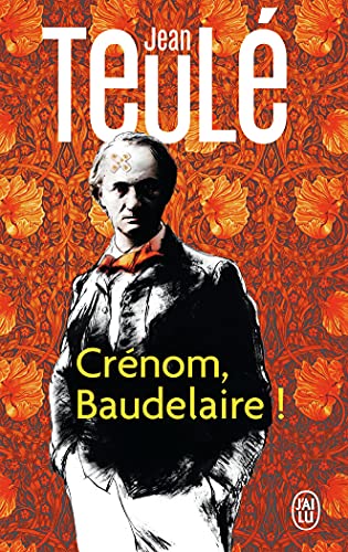 Crénom, Baudelaire! von J'ai Lu