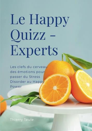 Le Happy Quizz - Experts: Le fonctionnement normal de notre corps ou les dysfonctionnements psychosociaux du Stress Disorder (PTSD / ESPT) ?