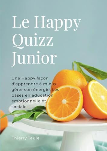 Le Happy Quizz Junior: Bases pour décoder notre Feeling Machine universelle von Lulu.com